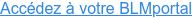 Accédez à votre BLMportal