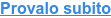 Provalo subito