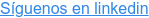 Síguenos en linkedin