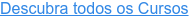 Descubra todos os Cursos