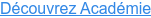 Découvrez Académie