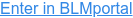 Enter in BLMportal