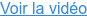 Voir la vidéo